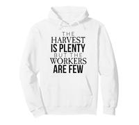 Matthew 9:37 Harvest Is Plenty But The Workers Are Few Faith Pullover Hoodie