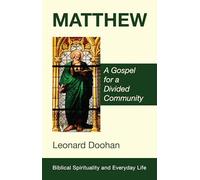 Matthew: A Gospel for a Divided Community (Biblical Spirituality and Everyday Life)