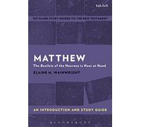 Matthew: An Introduction and Study Guide: The Basileia of the Heavens is Near at Hand (T&T Clark’s Study Guides to the New Testament)