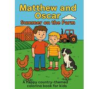Matthew and Oscar, Summer on the farm.: A happy country-themed Colloring book for kids.