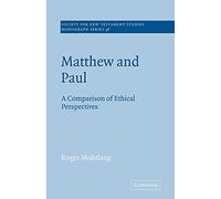 Matthew and Paul – A Comparison of Ethical Perspectives – Cambridge University Press