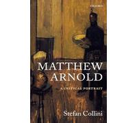 Matthew Arnold : A Critical Portrait: A Critical Portrait