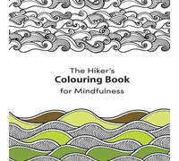 Matthew Arnold A Hiker's Colouring Book for Mindfulness Paperback Matthew Arnold Multicolor