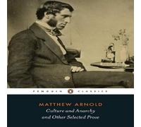 Matthew Arnold Culture & Anarchy & Other Selected Prose Paperback Book Matthew Arnold Multicolor