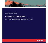 Matthew Arnold Essays In Criticism:In Two Volumes, Volume Two Paperback Book Matthew Arnold Multicolor