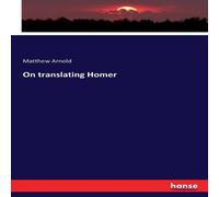 Matthew Arnold On translating Homer Paperback Book Matthew Arnold Multicolor