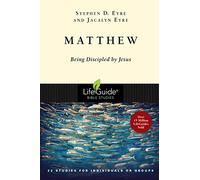 Matthew: Being Discipled by Jesus (LifeGuide® Bible Studies)