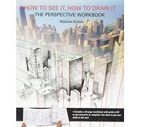 Matthew Brehm - How to See It How to Draw It The Perspective Workboo - C245z