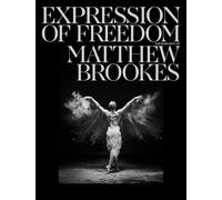 Matthew Brookes: Expression of Freedom: Through the world of dance