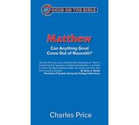 Matthew: Can Anything Good Come Out of Nazareth? (Focus on the Bible)