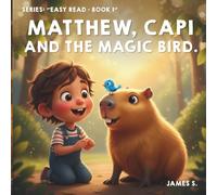 Matthew, Capi, and the Magic Bird. (Easy Read)