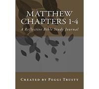 Matthew, Chapters 1-4: A Reflective Bible Study Journal (matthew | the reflective bible study journals)