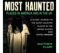 Matthew Clark Most Haunted Places in America & in the UK: True Ghost Stories Matthew Clark Multicolor