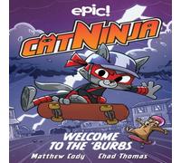 Matthew Cody Cat Ninja: Welcome to the 'Burbs Paperback Book Matthew Cody Multicolor