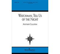 Matthew Culloton-Watchman, Tell Us of the Night-Mixed Choir [SATB] and Piano