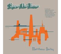 Matthew Derby Super Flat Times Paperback Book Matthew Derby Multicolor