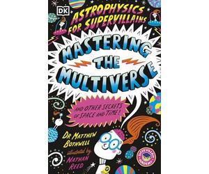 Matthew Dr. Bothwell Astrophysics for Supervillains 3 Mastering the Multiverse (and Matthew Dr. Bothwell Multicolor