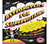 Matthew Dr. Bothwell Astrophysics for Supervillains Paperback Book Matthew Dr. Bothwell Multicolor