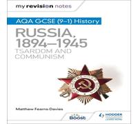Matthew Fearns-Davies My Revision Notes: AQA GCSE (9 - 1) History: Russia, 1894 - 1945: Matthew Fearns-Davies Multicolor