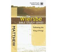 Matthew: Following the King of Kings (The Wiersbe Bible Study Series)