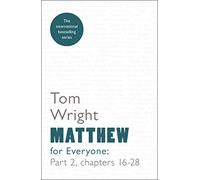 Matthew for Everyone: Part 2: chapters 16-28 (For Everyone Series: New Testament)