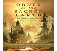 Matthew Fox Order of the Sacred Earth : An Intergenerational Vision of Love Matthew Fox Multicolor