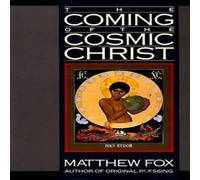 Matthew Fox The Coming of the Cosmic Christ Paperback Book Matthew Fox Multicolor
