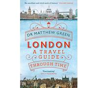 Matthew Green - London A Travel Guide Through Time - Paperback - C245z