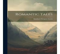 Matthew Gregory Lewis Romantic Tales Paperback Book Matthew Gregory Lewis Multicolor