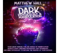 Matthew Hall Dark Psychology & Manipulation: our Great Manual For The World Matthew Hall Multicolor