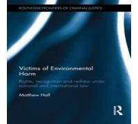 Matthew Hall Victims of Environmental Harm: Rights, Recognition & Redress Matthew Hall Multicolor