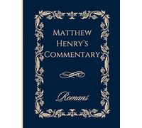 Matthew Henry's Commentary on Romans: Large Print Edition - Classic Matte Cover | Easy-to-Read 8.5"x11" Format | Bible Commentary by Matthew Henry | Ideal for Bible Study and Devotion