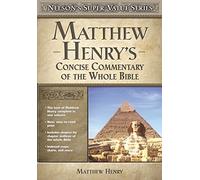 Matthew Henry's Concise Commentary On The Whole Bible (Nelson's Super Value Series)