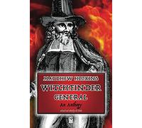 Matthew Hopkins Witchfinder General: An Anthology