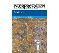 Matthew: Interpretation: A Bible Commentary for Teaching and Preaching