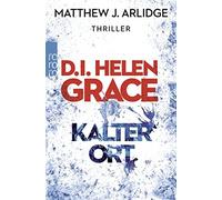 Matthew J. Arli D.I. Helen Grace: Kalter Ort: Thriller (Ein Fall für (Paperback)