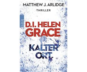Matthew J. Arli D.I. Helen Grace: Kalter Ort: Thriller (Ein Fall für (Paperback)