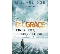 Matthew J. Arlidge Karen Wi D.I. Grace: Einer lebt, einer stirbt: Th (Paperback)