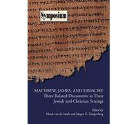 Matthew, James, and Didache: Three Related Documents in Their Jewish and Christian Settings (Society of Biblical Literature Symposium)