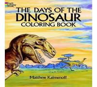 Matthew Kalmenoff The Days of the Dinosaur Coloring Book Matthew Kalmenoff Multicolor