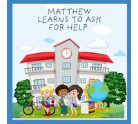 Matthew Learns to ask for Help
