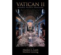 Matthew Levering Matthew L. Lam Vatican II: Renewal within Traditio (Paperback)