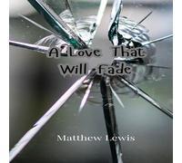 Matthew Lewis A Love That Will Fade Paperback Book Matthew Lewis Multicolor