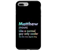 Matthew Like A Normal Guy Only Cooler Legend King First Name Case for iPhone 7 Plus/8 Plus