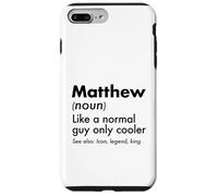 Matthew Like A Normal Guy Only Cooler Legend King First Name Case for iPhone 7 Plus/8 Plus
