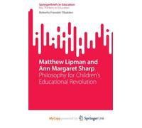 Matthew Lipman and Ann Margaret Sharp : Philosophy for Children's Educational Revolution