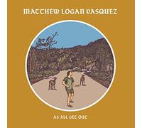 Matthew Logan Vasquez - As All Get Out [VINYL]