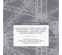 Matthew Manning Economic Analysis & Efficiency in Policing, Criminal Justice and Matthew Manning Multicolor