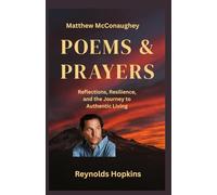 Matthew McConaughey Poems & Prayers: Reflections, Resilience, and the Journey to Authentic Living