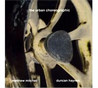 Matthew Mitchell - The Urban Choreographic